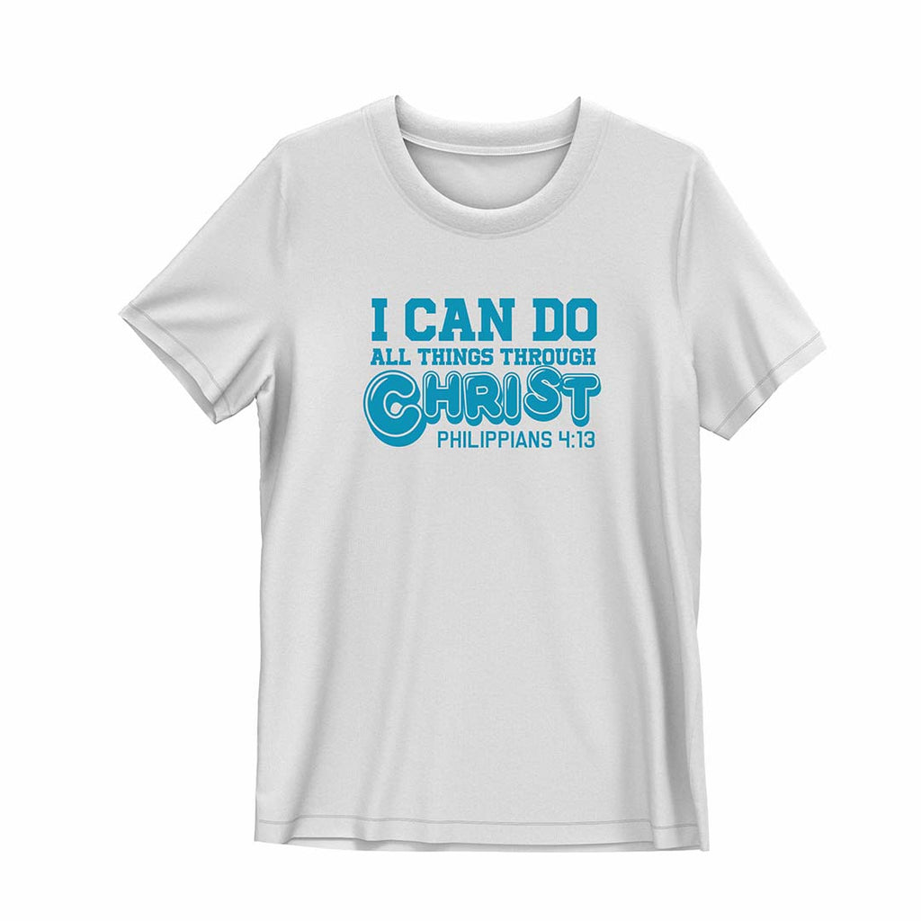 I CAN DO ALL THINGS THROUGH CHRIST Christian Shirt | Philippians 4:13 | Premium Cotton Faith Shirt