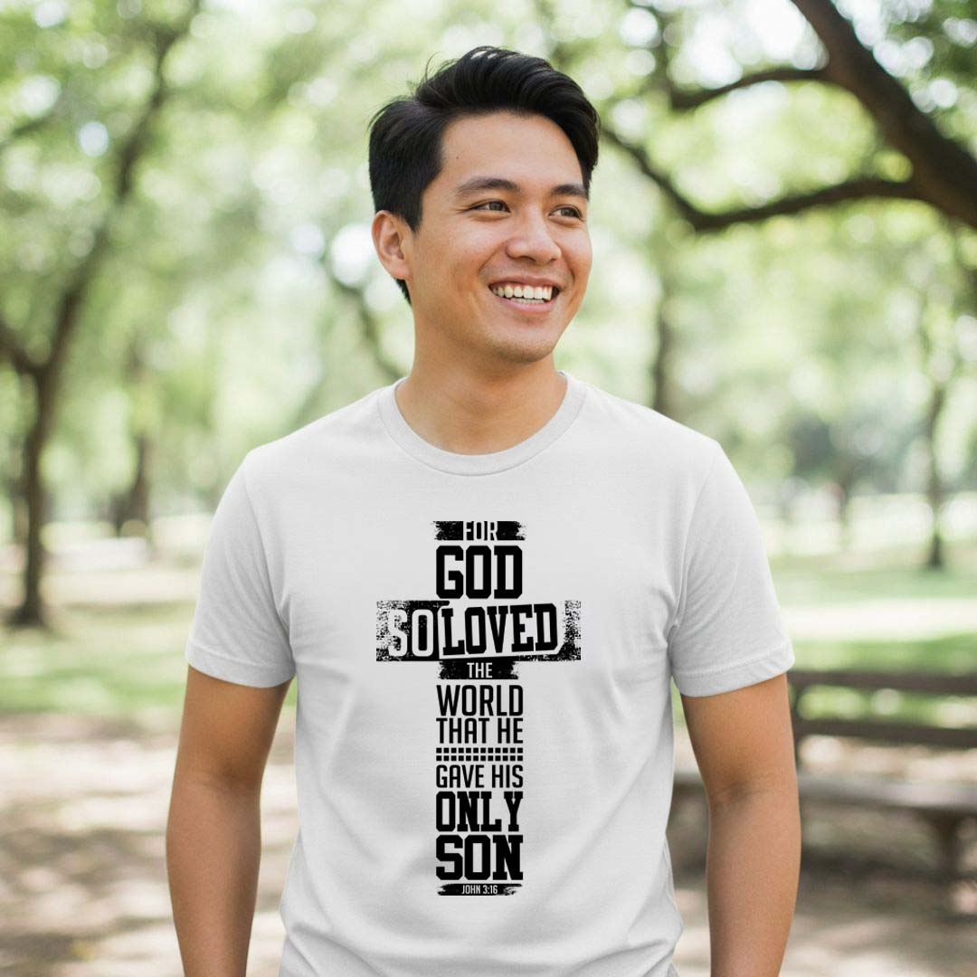 For God So Loved the World Christian Shirt | John 3:16 | Premium Cotton Faith Shirt